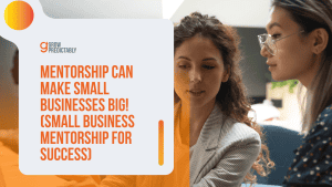 Mentorship Can Make Small Businesses Big! (Small Business Mentorship Accountability for Success)