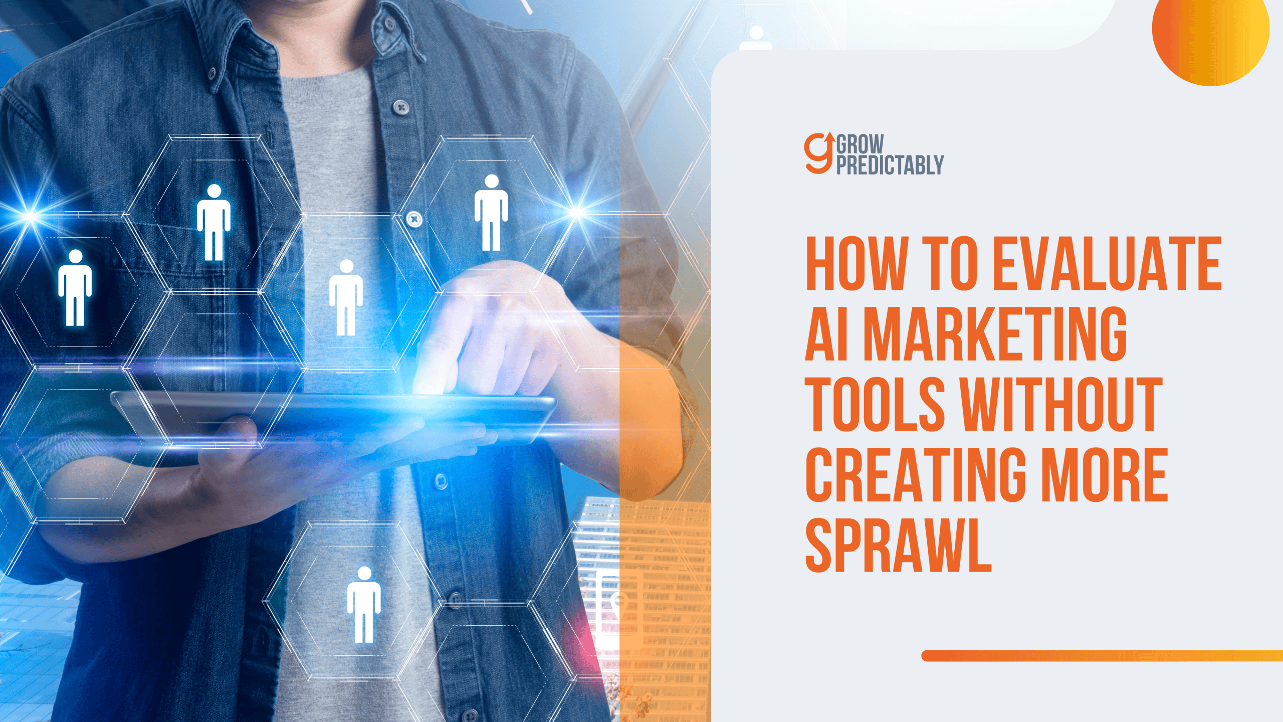 How to Evaluate AI Marketing Tools Without Creating More Sprawl scaled