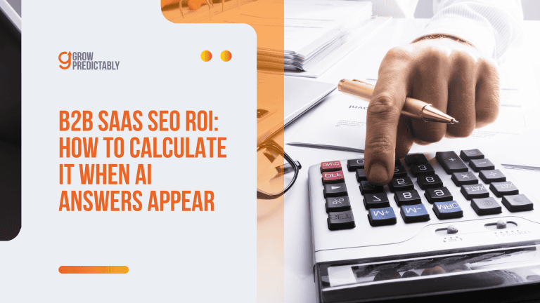 B2B SaaS SEO ROI: How to Calculate It When AI Answers Appear