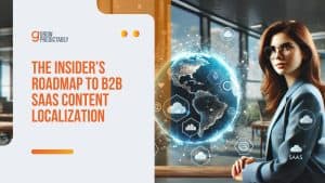 B2B SaaS Content Localization: How to Adapt Your Product for Global Markets