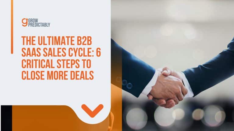 The Ultimate B2B SaaS Sales Cycle: 6 Critical Steps to Close More Deals