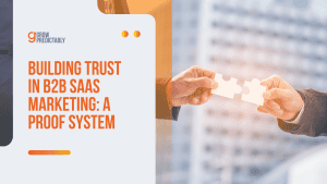 Building Trust in B2B SaaS Marketing: A Proof System