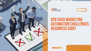 B2B SaaS Marketing Automation Challenges: Readiness Audit