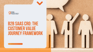 B2B SaaS CRO: The Customer Value Journey Framework