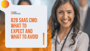 B2B SaaS CMO: What a Great One Actually Does