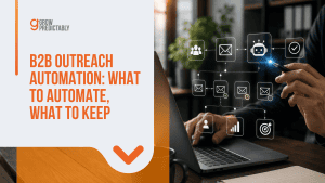 B2B Outreach Automation: What to Automate, What to Keep