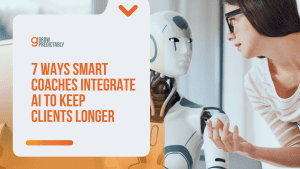 7 Ways Smart Coaches Integrate AI to Keep Clients Longer