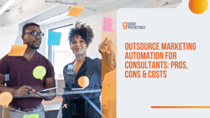 Outsource Marketing Automation for Consultants: Pros, Cons, and Costs