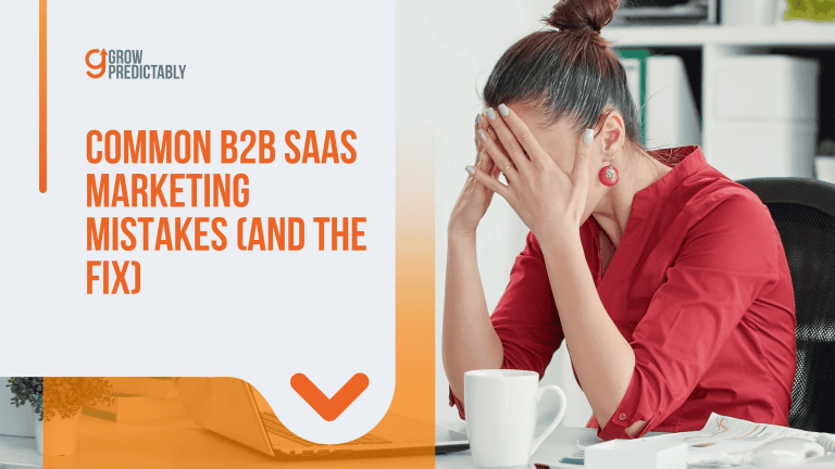 Common B2B SaaS Marketing Mistakes (and the Fix)