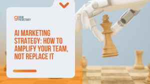 AI Marketing Strategy: How to Amplify Your Team, Not Replace It