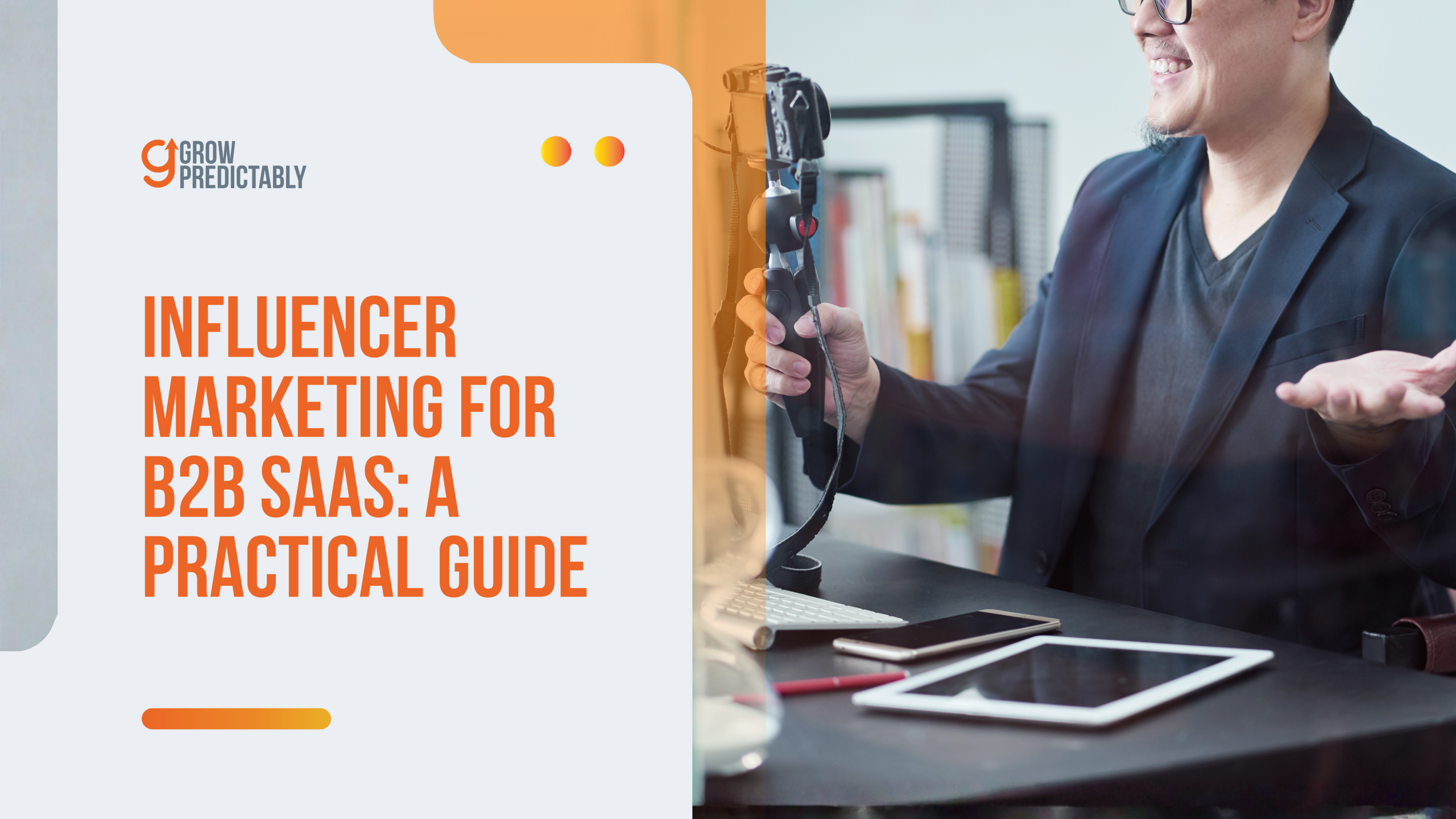 Influencer Marketing for B2B SaaS: A Practical Guide
