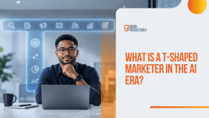 What Is a T-Shaped Marketer in the AI Era?