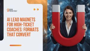 AI Lead Magnets for High-Ticket Coaches: Formats That Convert
