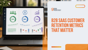 B2B SaaS Customer Retention Metrics That Matter
