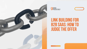 Link Building for B2B SaaS: How to Judge the Offer