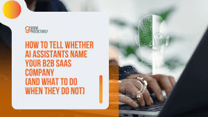 How to Tell Whether AI Assistants Name Your B2B SaaS Company (and What to Do When They Do Not)