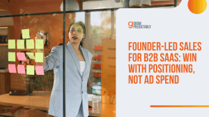 Founder-Led Sales for B2B SaaS: Win With Positioning, Not Ad Spend